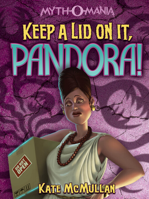 Title details for Keep a Lid on It, Pandora! by Kate McMullan - Wait list